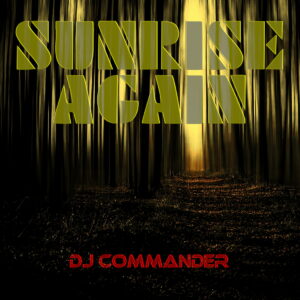 Sunrise Again - DJ Commander Ronald Schilling